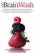 The Brain Wash: A Powerful, All-naural Program to Protect Your Brain Against Alzheimer's, Chronic Fatigue Syndrome, Depression, Parkinson's and Other Brain Diseases