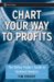 Chart Your Way to Profits : The Online Trader's Guide to Technical Analysis cover
