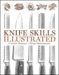 Knife Skills Illustrated : A User's Manual cover