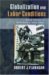 Globalization and Labor Conditions : Working Conditions and Worker Rights in a Global Economy cover