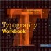 Typography Workbook : A Real-world Guide to Using Type in Graphic Design cover