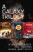 A Galaxy Trilogy : Star Ways, Druid's World, and the Day the World Stopped, Library Edition cover