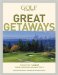 Golf Magazine Great Getaways : The Best Of The Best Three- And Four-Day Golf Trips cover