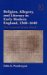 Religion, Allegory, And Literacy In Early Modern England, 1560-1640 : The Control Of The Word cover