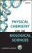 Physical Chemistry for the Biological Sciences cover