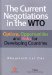 The Current Negotiations in the Wto : Options, Opportunities And Risks for Developing Countries cover