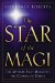 The Star of the Magi : The Mystery That Heralded the Coming of Christ cover