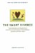 The Smart Divorce : Proven Strategies and Valuable Advice from 100 Top Divorce Lawyers, Financial Advisers, Counselors, and Other Experts cover