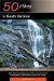 50 Hikes in South Carolina : Walks, Hikes & Backpacking Trips from the Lowcountry Shores to the Midlands to the Mountains & Rivers of the Upstate cover