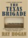 The Texas Brigade : A Shawn Starbuck Western cover
