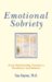 Emotional Sobriety : From Relationship Trauma to Resilience and Balance cover