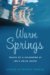 Warm Springs : Traces of a Childhood at FDR's Polio Haven cover