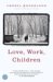 Love, Work, Children cover