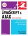 Javascript and Ajax for the Web : For the Web  Visual Quickstart Guide cover