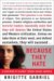  Because They Hate: A Survivor of Islamic Terror Warns America