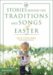 Stories Behind the Traditions and Songs of Easter cover