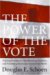 The Power of the Vote: Electing Presidents, Overthrowing Dictators, and Promoting Democracy Around the World