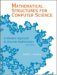  Mathematical Structures for Computer Science: A Modern Approach to Discrete Mathematics