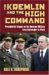 The Kremlin & the High Command: Presidential Impact on the Russian Military from Gorbachev to Putin
