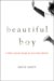 Beautiful Boy : A Father's Journey Through His Son's Meth Addiction cover