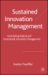 Sustained Innovation Management : Assimilating Radical and Incremental Innovation Management cover