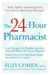The 24-Hour Pharmacist: Advice, Options, and Amazing Cures from America's Most Trusted Pharmacist