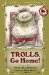 Trolls Go Home! cover