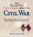 101 Things You Didn't Know About the Civil War : Places, Battles, Generals--Essential Facts About the War That Divided America cover