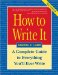 How to Write It : A Complete Guide to Everything You'll Ever Write cover