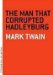 Man That Corrupted Hadleyburg : And Other Stories and Essays cover