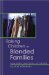 Raising Children in Blended Families : Helpful Insights, Expert Opinions, And True Stories cover
