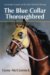 The Blue Collar Thoroughbred : An Inside Account of the Real World of Racing cover