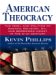 American Theocracy : The Peril And Politics of Radical Religion, Oil And Borrowed Money in the 21st Century cover