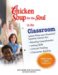 Chicken Soup for the Soul in the Classroom : Lesson Plans and Students' Favorite Stories for Reading Comprehension, Writing Skills, Critical Thinking, Character Building Middle School Edition G cover