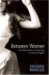 Between Women : Friendship, Desire, And Marriage In Victorian England cover