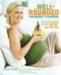 The Well-Rounded Pregnancy Cookbook : Give Your Baby a Healthy Start With 100 Recipes That Adapt to Fit How You Feel cover