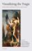  Visualizing the Tragic: Drama, Myth, and Ritual in Greek Art and Literature  Essays in Honour of Froma Zeitlin