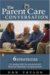 The Parent Care Conversation : Six Strategies for Transforming the Emotional and Financial Future of Your Aging Parents cover