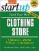 Start Your Own Clothing Store and More cover