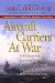 Aircraft Carriers at War : A Personal Retrospective of Korea, Vietnam, and the Soviet Confrontation cover