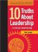 10 Truths About Leadership : aIt's Not Just About Winning cover