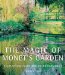 The Magic of Monet's Garden : His Planting Plans and Color Harmonies cover
