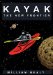 Kayak:the New Frontier : The Animated Manual of Intermediate and Advanced Whitewater Technique cover