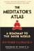 The Meditator's Atlas : A Roadmap of the Inner World cover