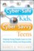 Cyber-Safe Kids, Cyber-Savvy Teens : Helping Young People Learn to Use the Internet Safely and Responsibly cover