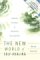 The New World of Self-healing: Awakening the Chakras & Rejuvenating Your Energy Field