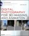 Digital Photography for 3D Imaging And Animation cover