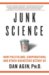 Junk Science : How Politicians, Corporations, And Other Hucksters Betray Us cover