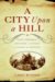 A City upon a Hill : How the Sermon Changed the Course of American History cover