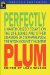 Perfectly Plum : Unauthorized Essays On the Life, Loves And Other Disasters of Stephanie Plum, Trenton Bounty Hunter cover